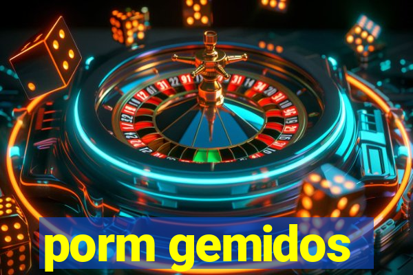 porm gemidos